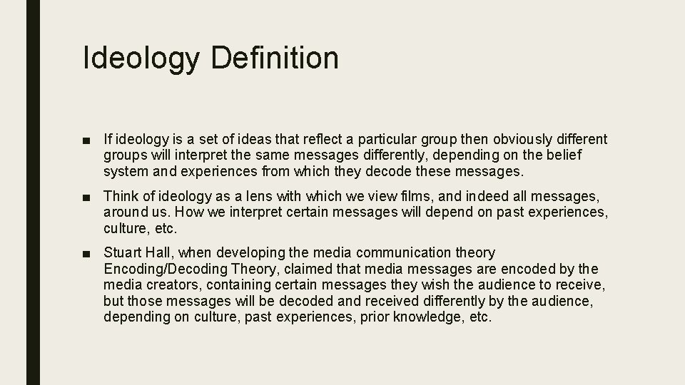 Ideology Definition ■ If ideology is a set of ideas that reflect a particular