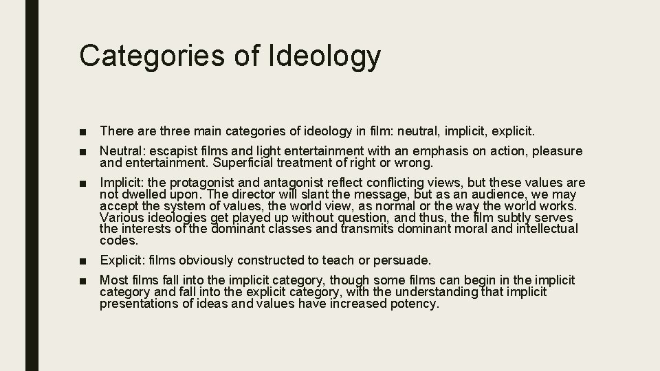 Categories of Ideology ■ There are three main categories of ideology in film: neutral,