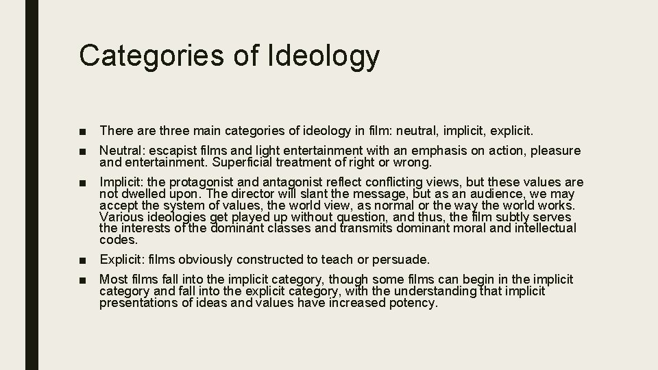 Categories of Ideology ■ There are three main categories of ideology in film: neutral,