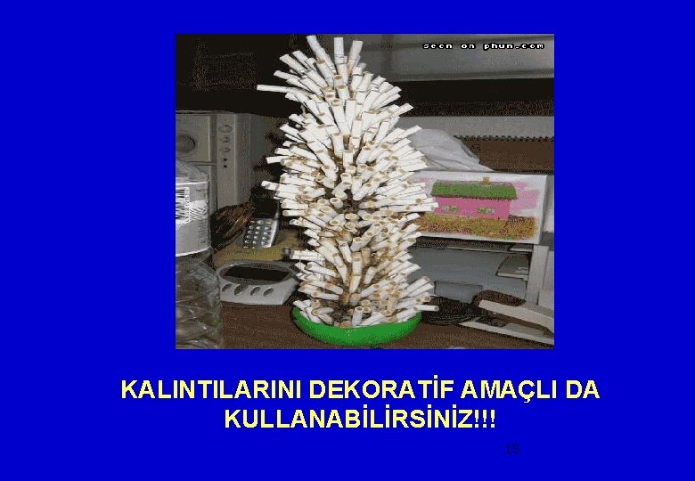 KALINTILARINI DEKORATİF AMAÇLI DA KULLANABİLİRSİNİZ!!! 15 