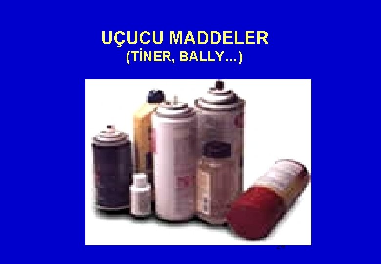 UÇUCU MADDELER (TİNER, BALLY…) 24 