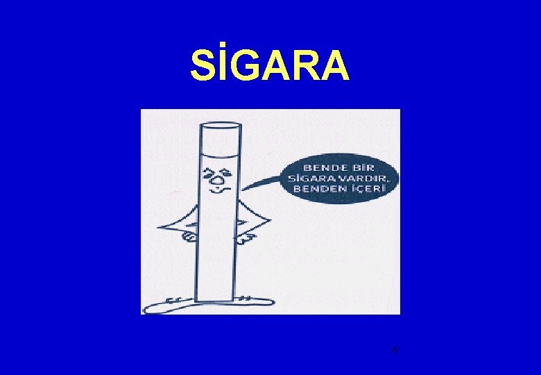 SİGARA 6 