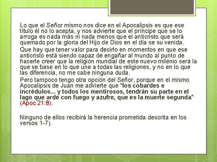 Lo que el Señor mismo nos dice en el Apocalipsis es que ese título