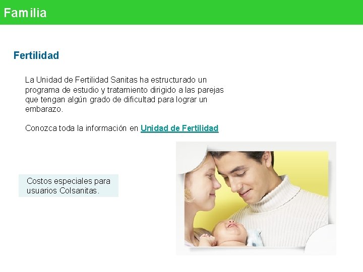 Familia Fertilidad La Unidad de Fertilidad Sanitas ha estructurado un programa de estudio y