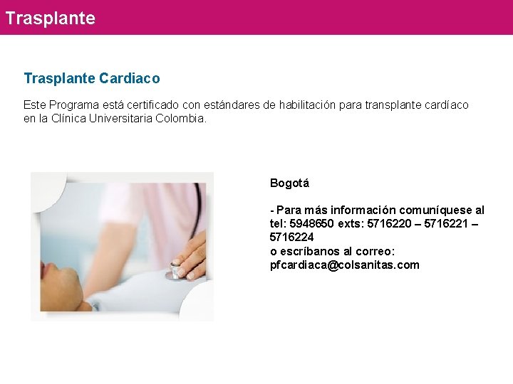 Trasplante Cardiaco Este Programa está certificado con estándares de habilitación para transplante cardíaco en