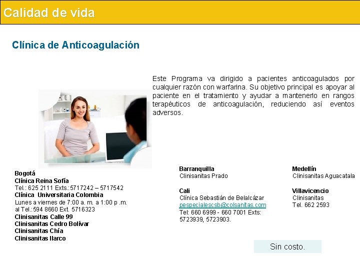 Calidad de vida Clínica de Anticoagulación Este Programa va dirigido a pacientes anticoagulados por