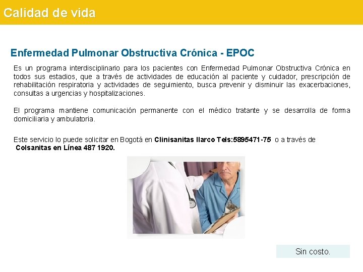 Calidad de vida Enfermedad Pulmonar Obstructiva Crónica - EPOC Es un programa interdisciplinario para