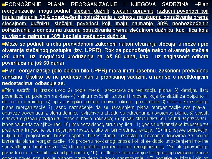 n. PODNOŠENJE PLANA REORGANIZACIJE I NJEGOVA SADRŽINA –Plan reorganizacije, mogu podneti stečajni dužnik, stečajni