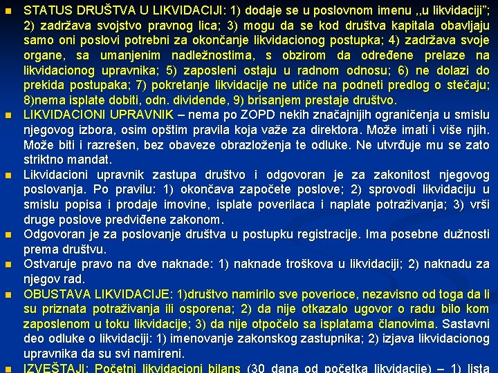 n n n n STATUS DRUŠTVA U LIKVIDACIJI: 1) dodaje se u poslovnom imenu