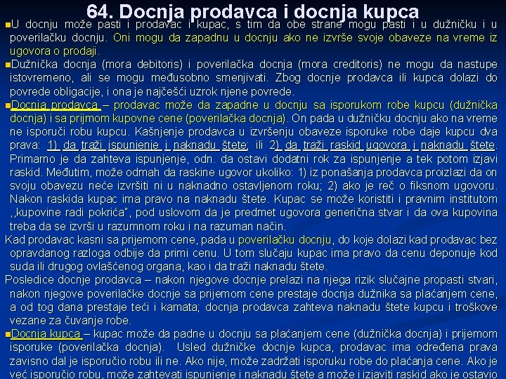 n. U 64. Docnja prodavca i docnja kupca docnju može pasti i prodavac i