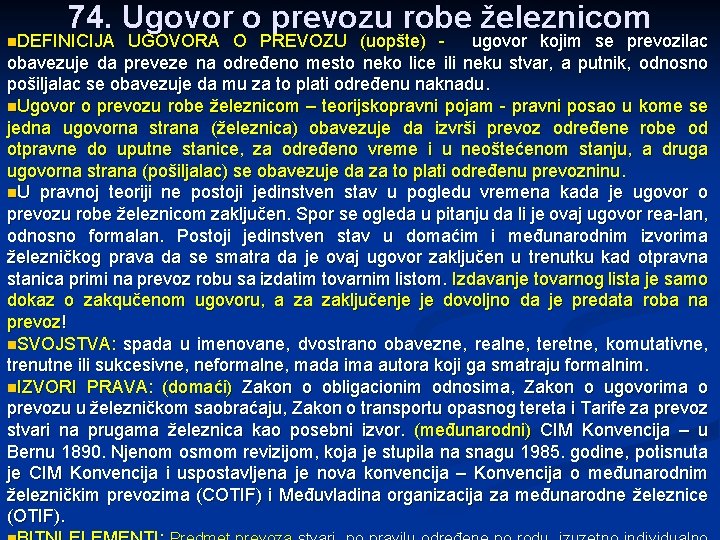 74. Ugovor o prevozu robe železnicom n. DEFINICIJA UGOVORA O PREVOZU (uopšte) - ugovor