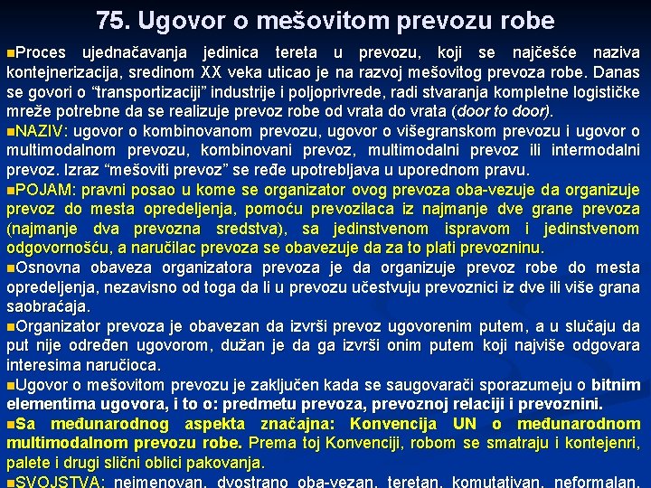 75. Ugovor o mešovitom prevozu robe n. Proces ujednačavanja jedinica tereta u prevozu, koji