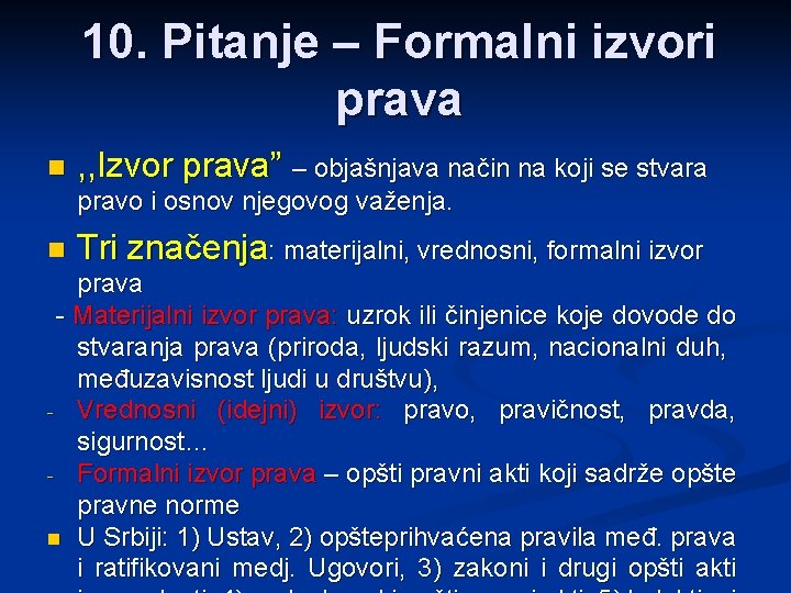 10. Pitanje – Formalni izvori prava n , , Izvor prava” – objašnjava način