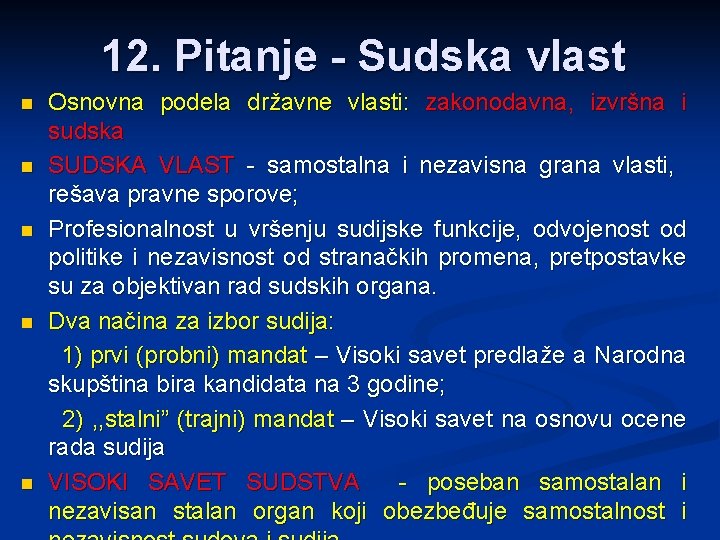 12. Pitanje - Sudska vlast n n n Osnovna podela državne vlasti: zakonodavna, izvršna