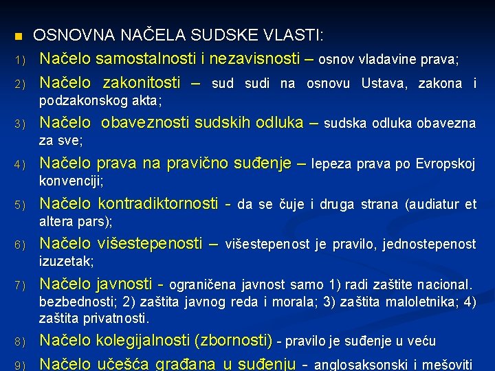 n 1) 2) OSNOVNA NAČELA SUDSKE VLASTI: Načelo samostalnosti i nezavisnosti – osnov vladavine