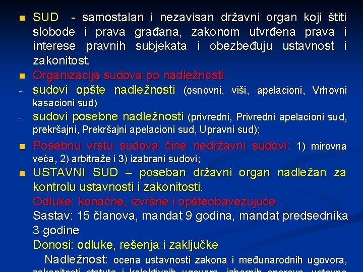 n n - SUD - samostalan i nezavisan državni organ koji štiti slobode i