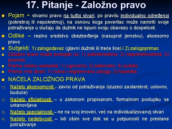 17. Pitanje - Založno pravo - n Pojam n Odlike – realno sredstvo obezbeđenja