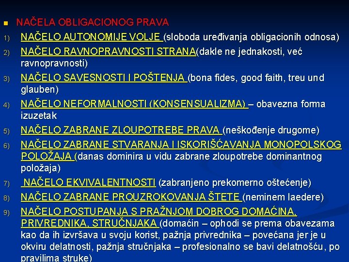 n 1) 2) 3) 4) 5) 6) 7) 8) 9) NAČELA OBLIGACIONOG PRAVA NAČELO