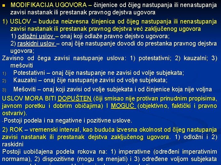 MODIFIKACIJA UGOVORA – činjenice od čijeg nastupanja ili nenastupanja zavisi nastanak ili prestanak pravnog