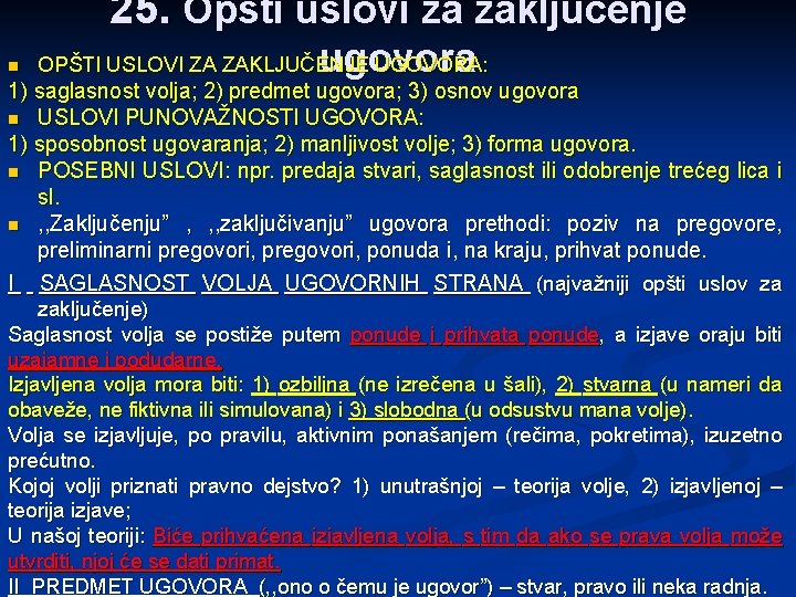 25. Opšti uslovi za zaključenje n ugovora OPŠTI USLOVI ZA ZAKLJUČENJE UGOVORA: 1) saglasnost