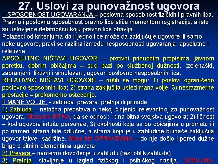 27. Uslovi za punovažnost ugovora I SPOSOBNOST UGOVARANJA – poslovna sposobnost fizičkih i pravnih