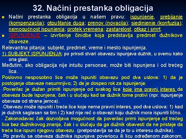 32. Načini prestanka obligacija u našem pravu: ispunjenje, prebijanje (kompenzacija); otpuštanje duga; prenov (novacija);