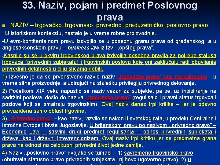 33. Naziv, pojam i predmet Poslovnog prava n NAZIV – trgovačko, trgovinsko, privredno, preduzetničko,