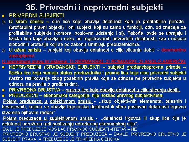 35. Privredni i neprivredni subjekti n PRIVREDNI SUBJEKTI U širem smislu – ono lice