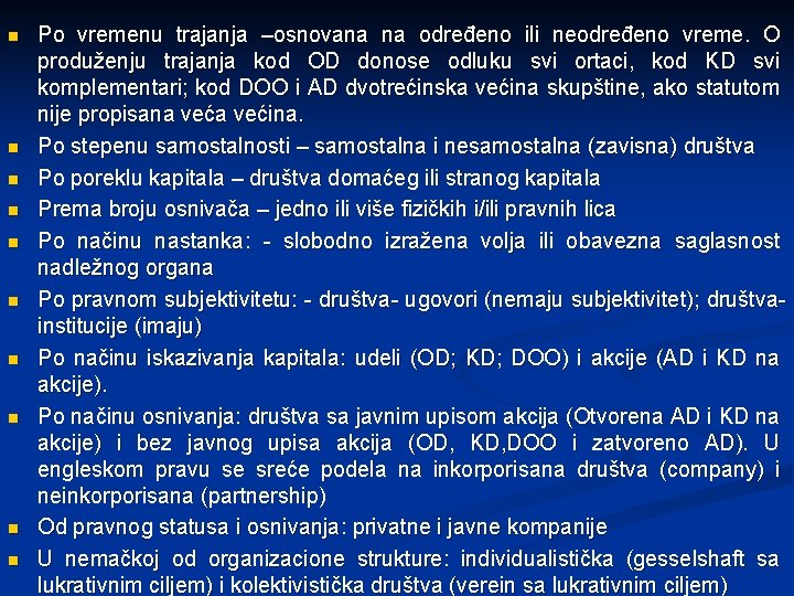 n n n n n Po vremenu trajanja –osnovana na određeno ili neodređeno vreme.