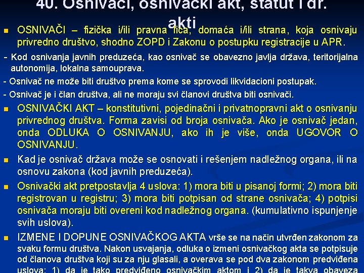 n 40. Osnivači, osnivački akt, statut i dr. akti OSNIVAČI – fizička i/ili pravna