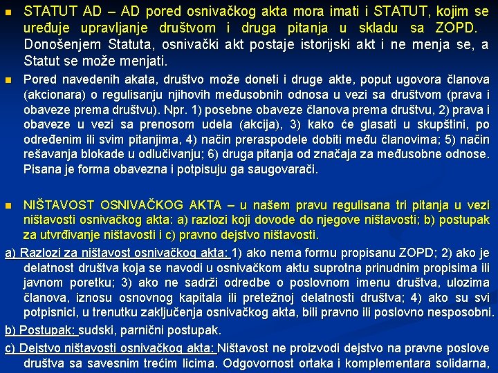 n STATUT AD – AD pored osnivačkog akta mora imati i STATUT, kojim se