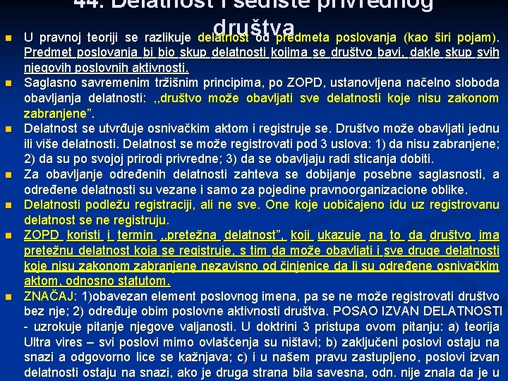 n n n n 44. Delatnost i sedište privrednog društva U pravnoj teoriji se