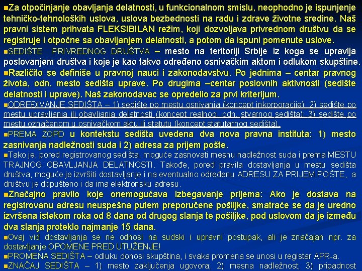 n. Za otpočinjanje obavljanja delatnosti, u funkcionalnom smislu, neophodno je ispunjenje tehničko-tehnoloških uslova, uslova