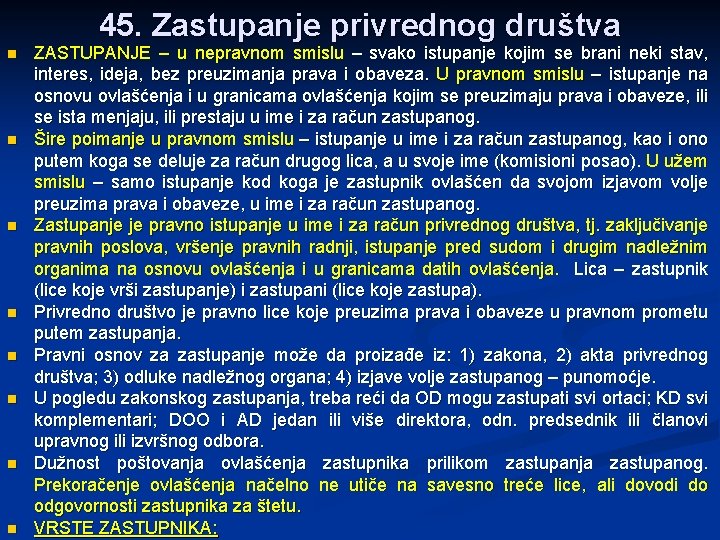 45. Zastupanje privrednog društva n n n n ZASTUPANJE – u nepravnom smislu –