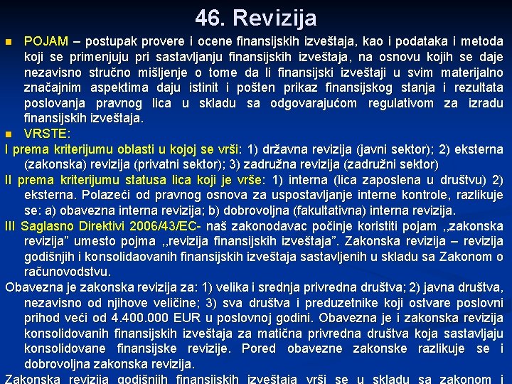 46. Revizija POJAM – postupak provere i ocene finansijskih izveštaja, kao i podataka i