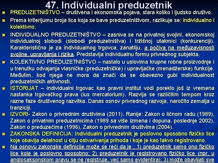 n n n n 47. Individualni preduzetnik PREDUZETNIŠTVO – društvena i ekonomska pojava, stara