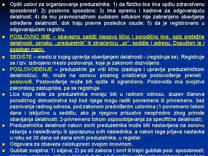 n n n n Opšti uslovi za organizovanje preduzetnika: 1) da fizičko lice ima