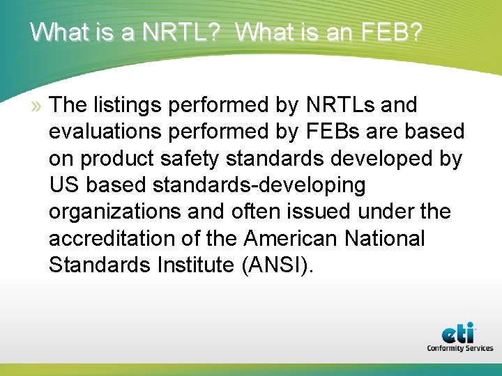 What is a NRTL? What is an FEB? » The listings performed by NRTLs