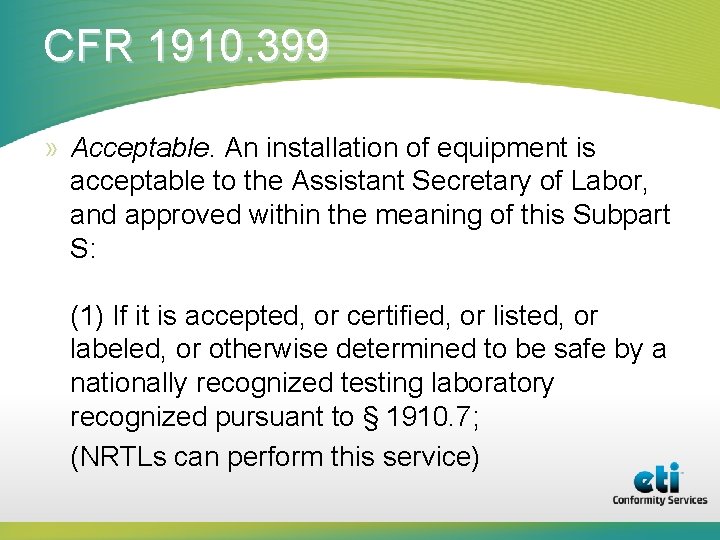 CFR 1910. 399 » Acceptable. An installation of equipment is acceptable to the Assistant