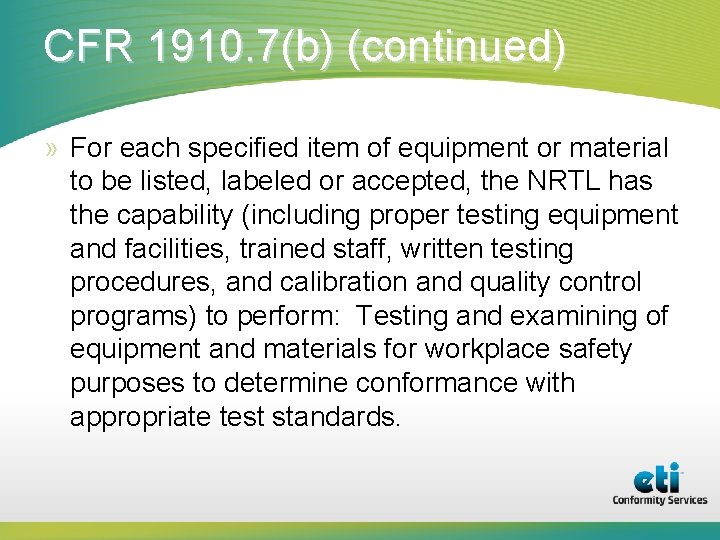 CFR 1910. 7(b) (continued) » For each specified item of equipment or material to