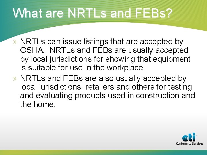 What are NRTLs and FEBs? » NRTLs can issue listings that are accepted by
