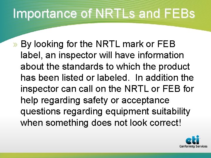 Importance of NRTLs and FEBs » By looking for the NRTL mark or FEB