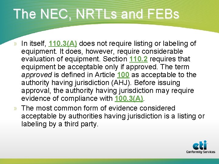 The NEC, NRTLs and FEBs » In itself, 110. 3(A) does not require listing