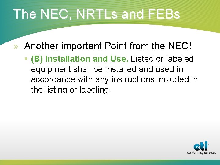 The NEC, NRTLs and FEBs » Another important Point from the NEC! § (B)