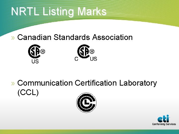 NRTL Listing Marks » Canadian Standards Association » Communication Certification Laboratory (CCL) 