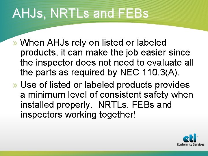 AHJs, NRTLs and FEBs » When AHJs rely on listed or labeled products, it