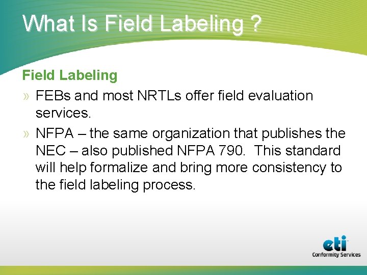 What Is Field Labeling ? Field Labeling » FEBs and most NRTLs offer field