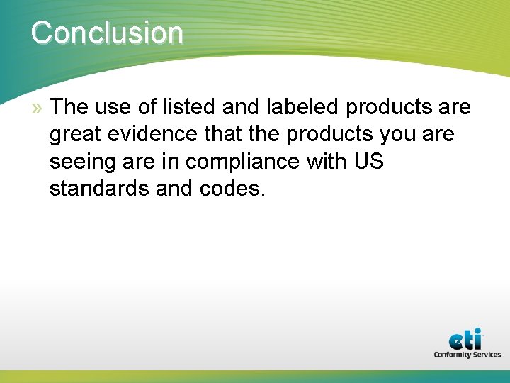 Conclusion » The use of listed and labeled products are great evidence that the