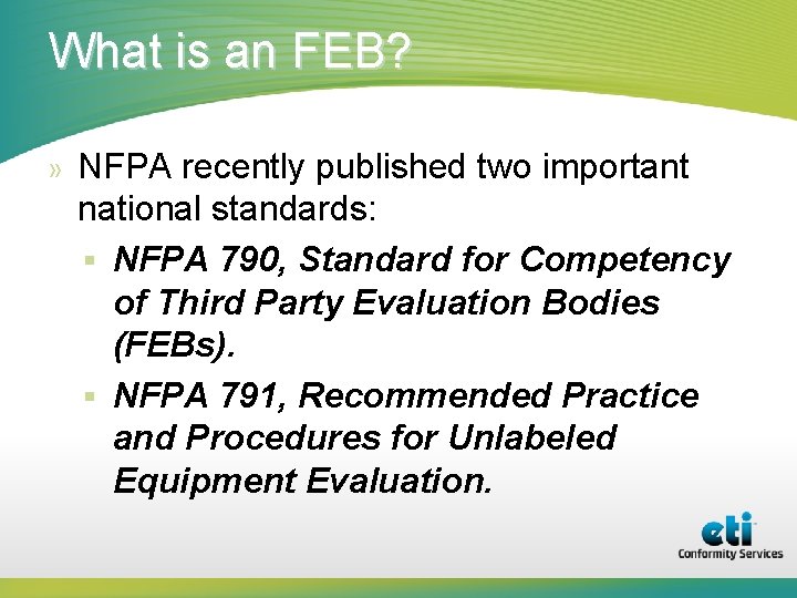 What is an FEB? » NFPA recently published two important national standards: § NFPA