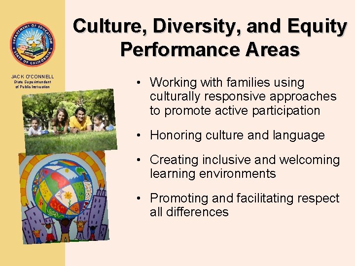 Culture, Diversity, and Equity Performance Areas JACK O’CONNELL State Superintendent of Public Instruction •